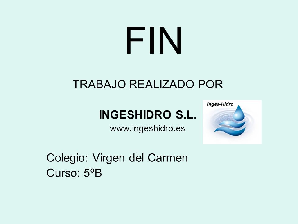 FIN TRABAJO REALIZADO POR INGESHIDRO S.L. Colegio: Virgen del Carmen
