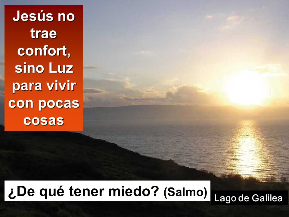 Jesús no trae confort, sino Luz para vivir con pocas cosas
