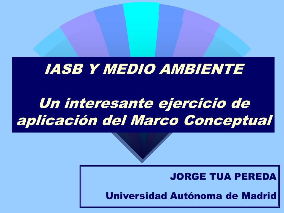 IASB Y MEDIO AMBIENTE Un interesante ejercicio de aplicación del Marco Conceptual
