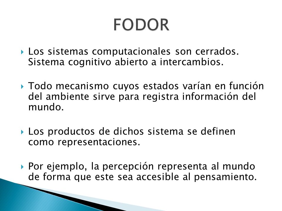 FODOR Los sistemas computacionales son cerrados. Sistema cognitivo abierto a intercambios.