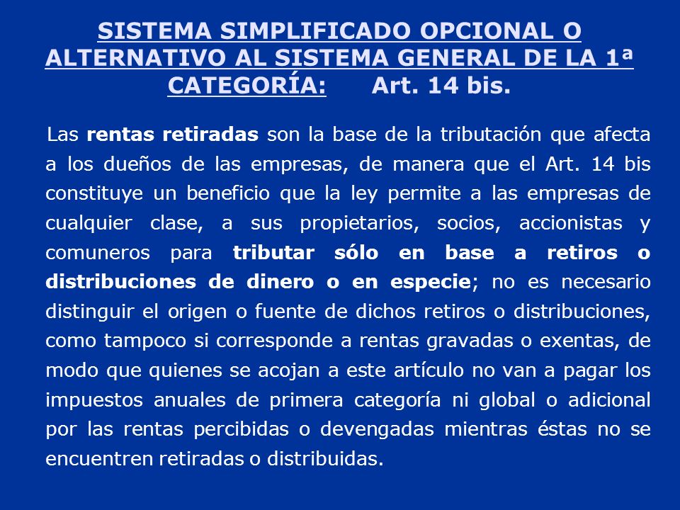SISTEMA SIMPLIFICADO OPCIONAL O ALTERNATIVO AL SISTEMA GENERAL DE LA 1ª CATEGORÍA: Art. 14 bis.