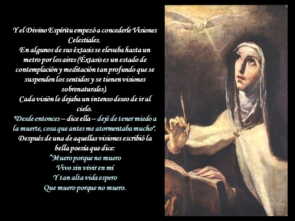 Y el Divino Espíritu empezó a concederle Visiones Celestiales.