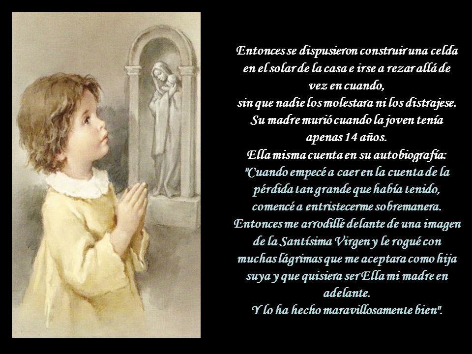Entonces se dispusieron construir una celda en el solar de la casa e irse a rezar allá de vez en cuando, sin que nadie los molestara ni los distrajese.