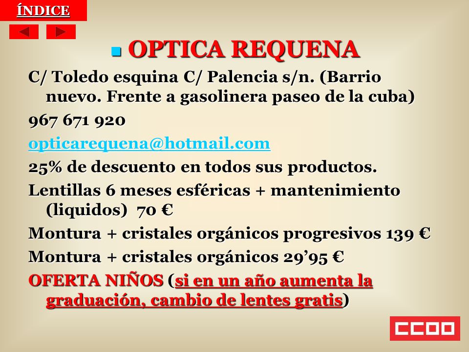 ÍNDICE OPTICA REQUENA. C/ Toledo esquina C/ Palencia s/n. (Barrio nuevo. Frente a gasolinera paseo de la cuba)