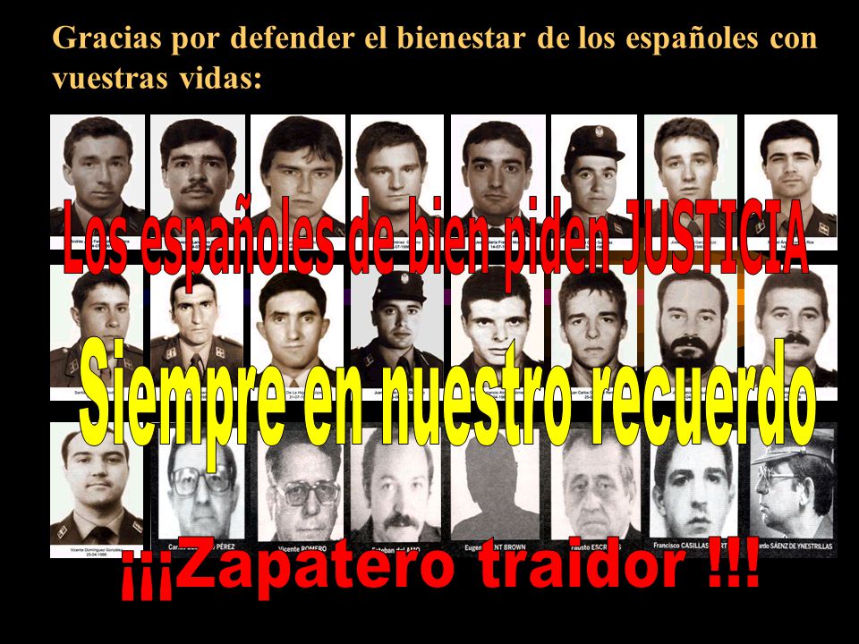 Gracias por defender el bienestar de los españoles con vuestras vidas: