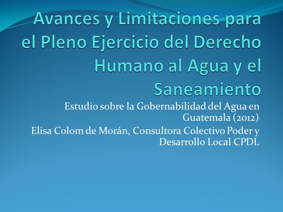 Avances y Limitaciones para el Pleno Ejercicio del Derecho Humano al Agua y el Saneamiento