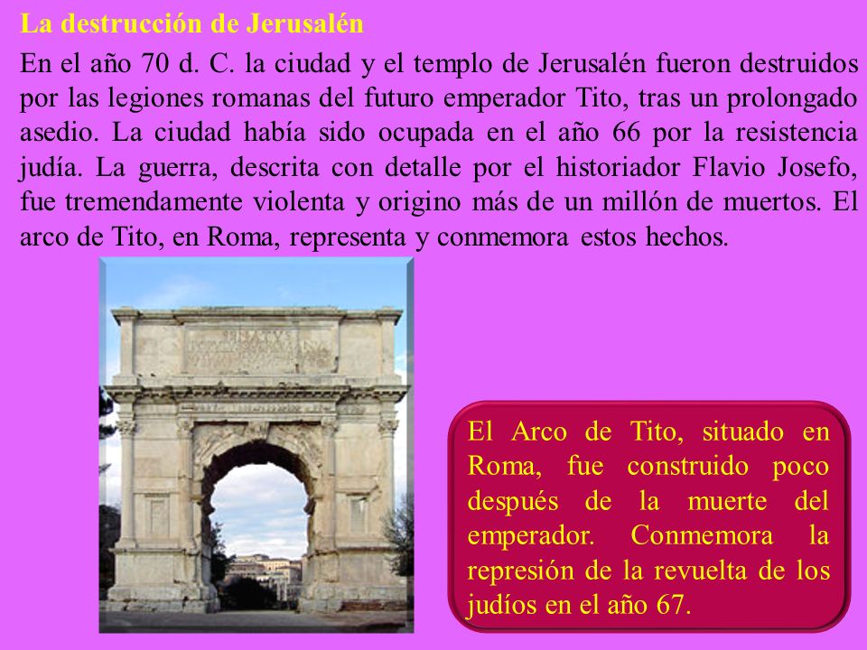 La destrucción de Jerusalén En el año 70 d. C
