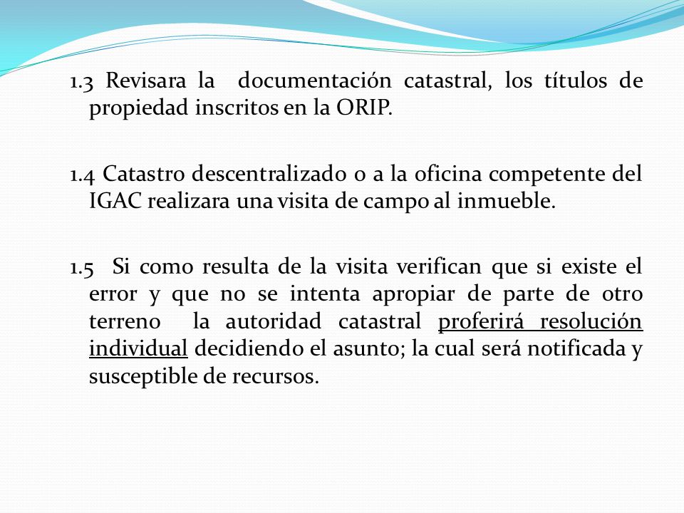 1.3 Revisara la documentación catastral, los títulos de propiedad inscritos en la ORIP.