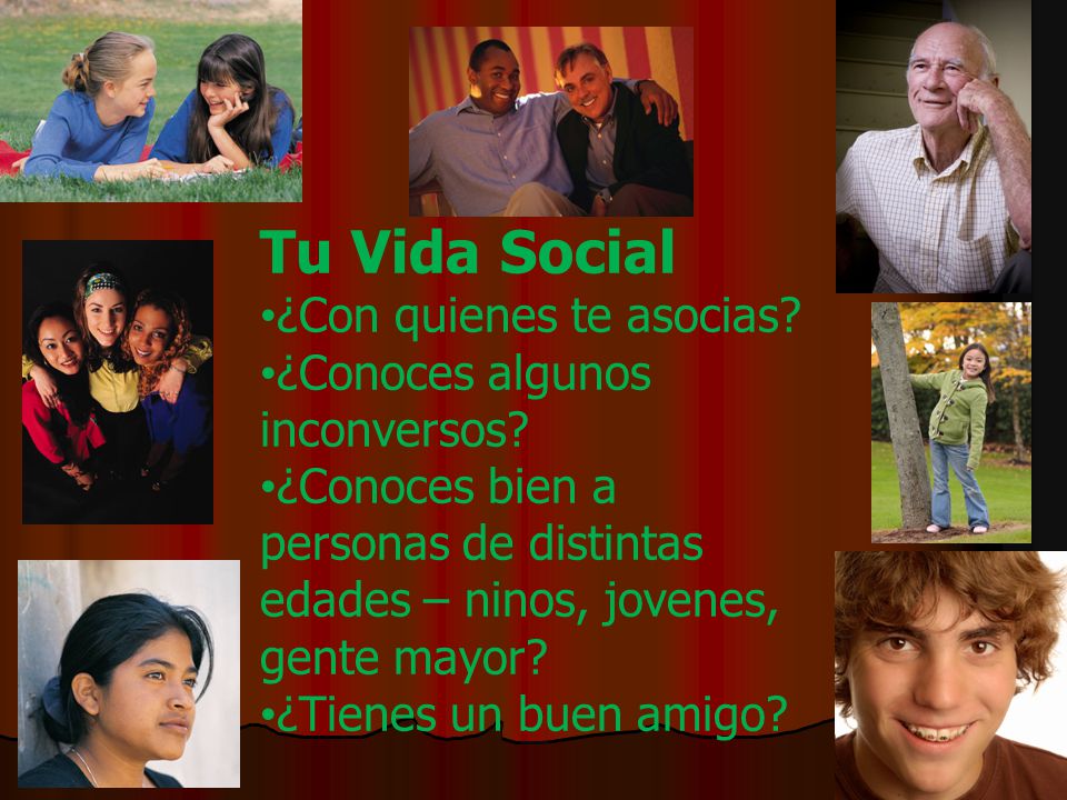 Tu Vida Social ¿Con quienes te asocias ¿Conoces algunos inconversos