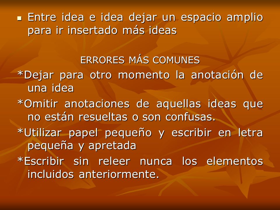 Entre idea e idea dejar un espacio amplio para ir insertado más ideas