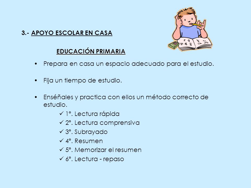 3.- APOYO ESCOLAR EN CASA EDUCACIÓN PRIMARIA. Prepara en casa un espacio adecuado para el estudio.