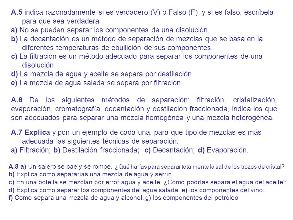 a) No se pueden separar los componentes de una disolución.