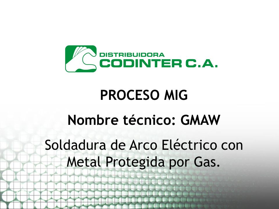 Soldadura de Arco Eléctrico con Metal Protegida por Gas.