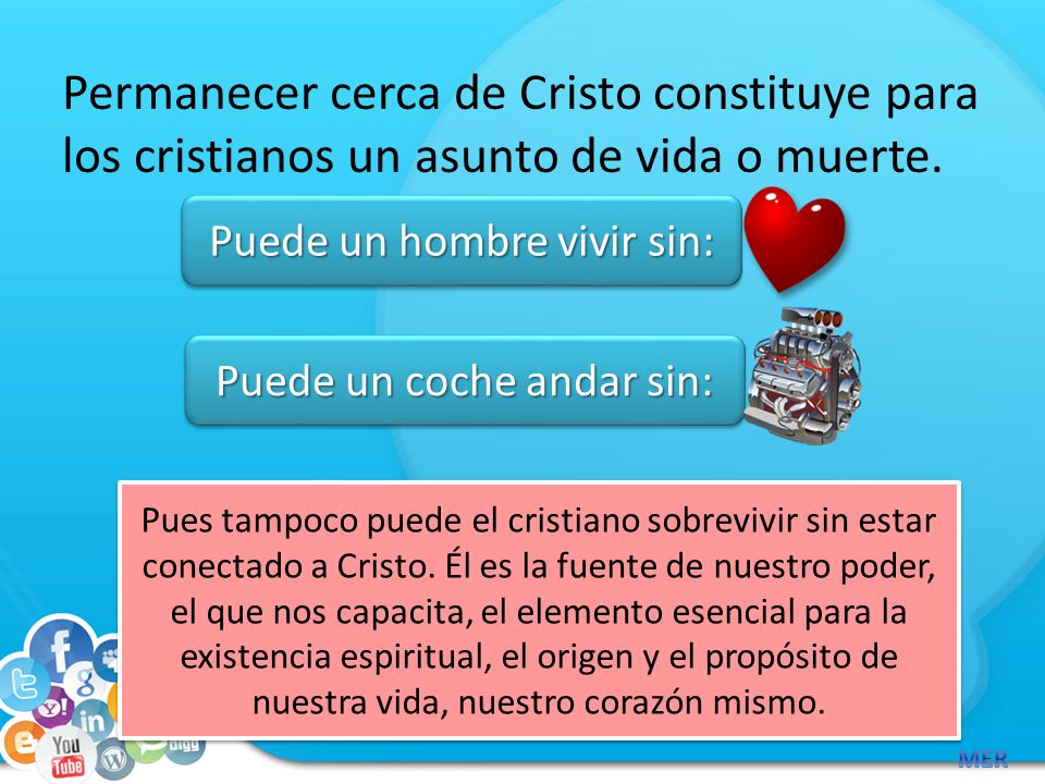 Permanecer cerca de Cristo constituye para los cristianos un asunto de vida o muerte.