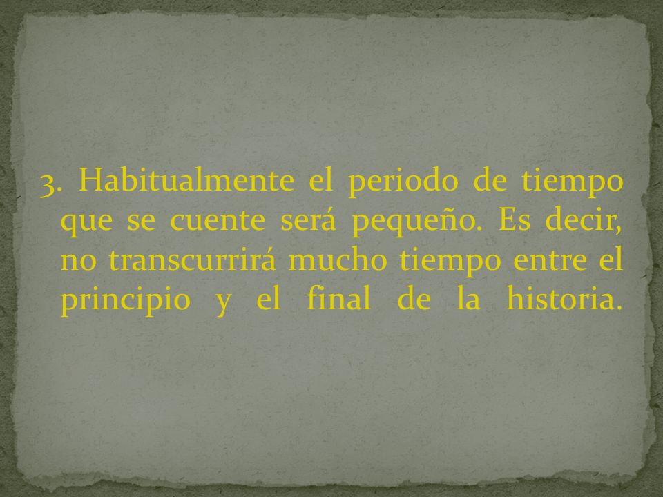 3. Habitualmente el periodo de tiempo que se cuente será pequeño