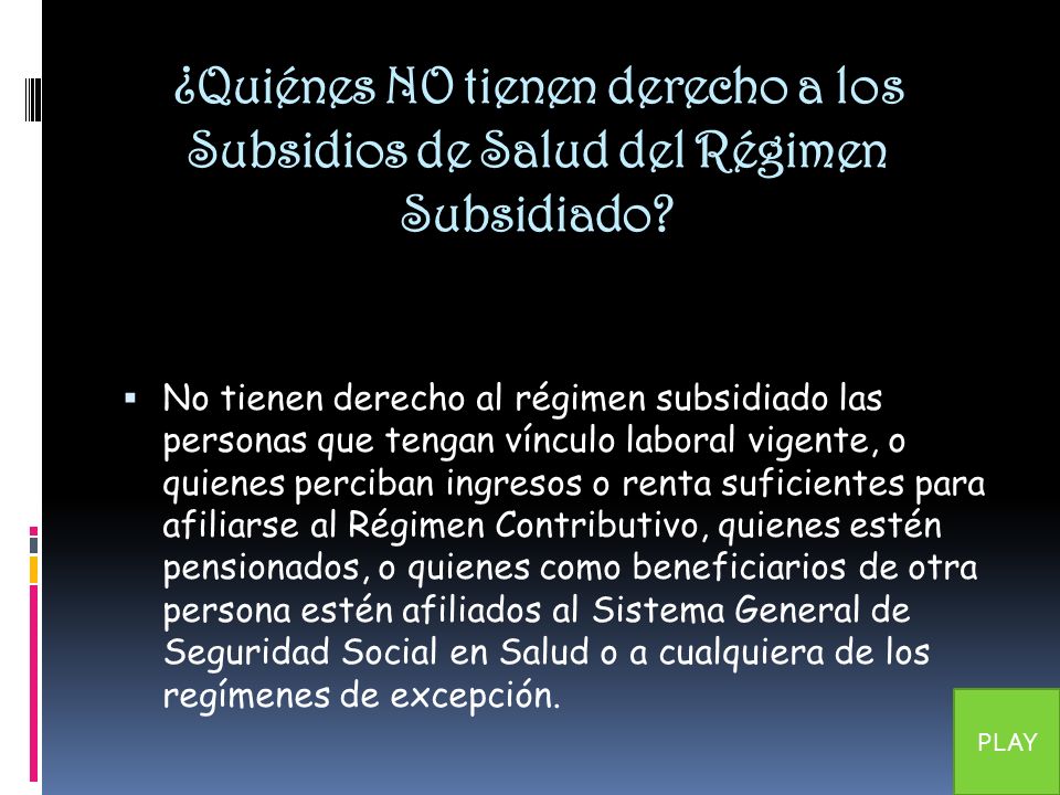¿Quiénes NO tienen derecho a los Subsidios de Salud del Régimen Subsidiado