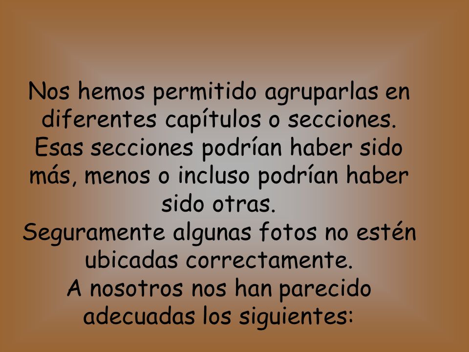 Seguramente algunas fotos no estén ubicadas correctamente.