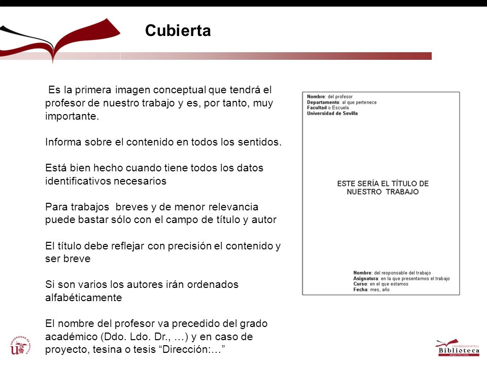 Cubierta : Es la primera imagen conceptual que tendrá el profesor de nuestro trabajo y es, por tanto, muy importante.