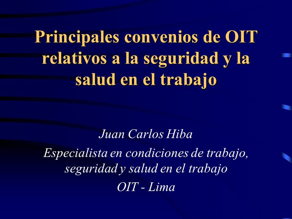 Principales convenios de OIT relativos a la seguridad y la salud en el trabajo