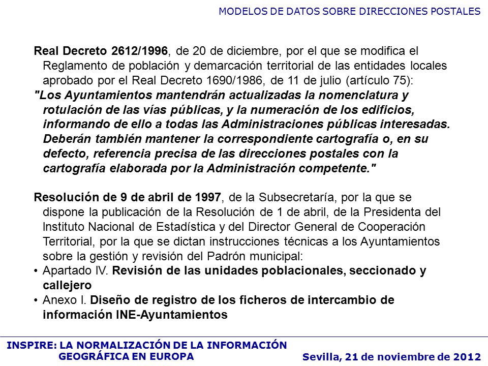 Real Decreto 2612/1996, de 20 de diciembre, por el que se modifica el Reglamento de población y demarcación territorial de las entidades locales aprobado por el Real Decreto 1690/1986, de 11 de julio (artículo 75):