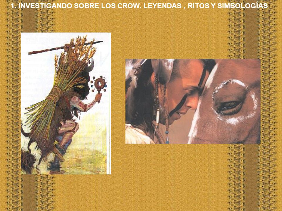 1. INVESTIGANDO SOBRE LOS CROW. LEYENDAS , RITOS Y SIMBOLOGÍAS