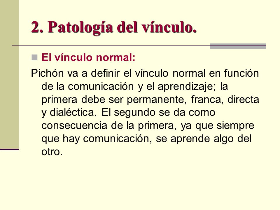 2. Patología del vínculo. El vínculo normal: