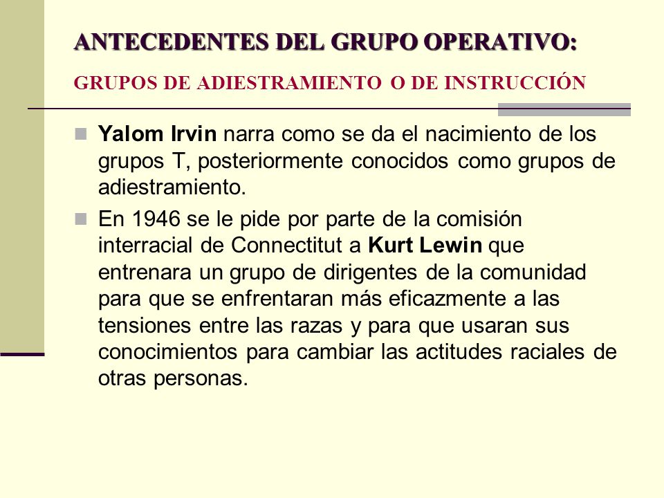 ANTECEDENTES DEL GRUPO OPERATIVO: GRUPOS DE ADIESTRAMIENTO O DE INSTRUCCIÓN