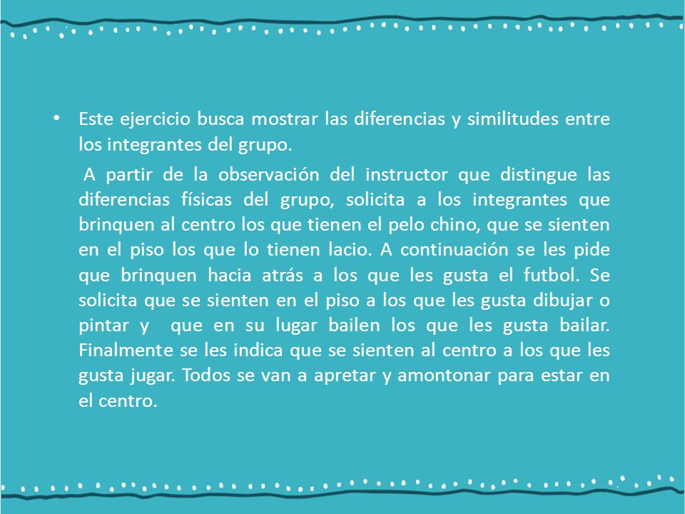 Este ejercicio busca mostrar las diferencias y similitudes entre los integrantes del grupo.