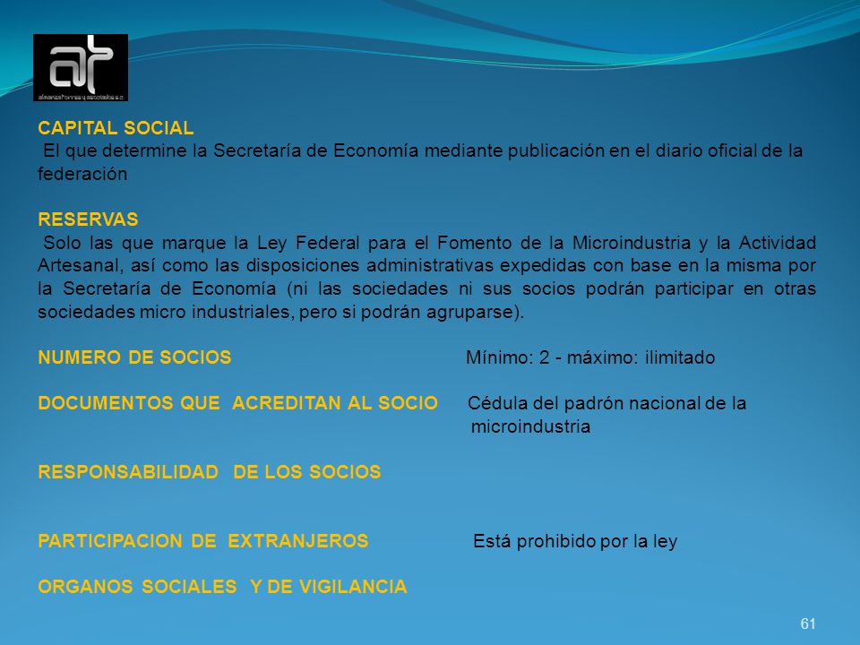 CAPITAL SOCIAL El que determine la Secretaría de Economía mediante publicación en el diario oficial de la federación.