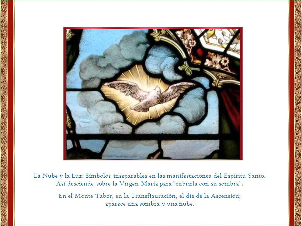 Así desciende sobre la Virgen María para cubrirla con su sombra .