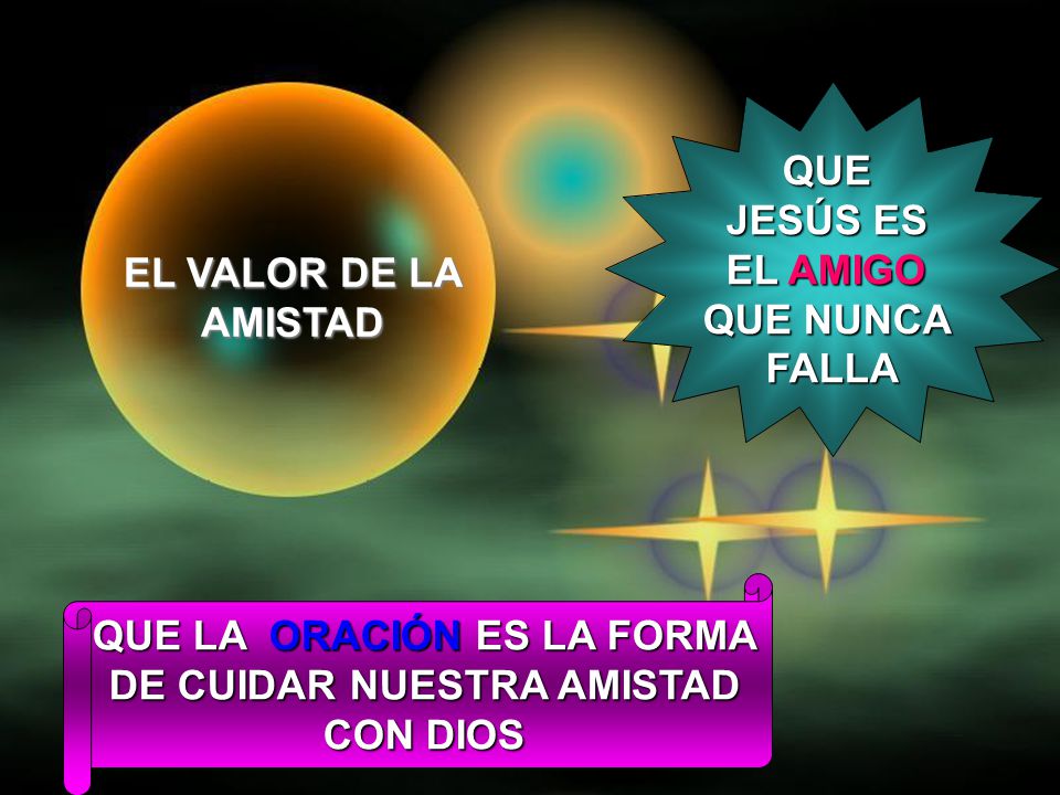 QUE LA ORACIÓN ES LA FORMA DE CUIDAR NUESTRA AMISTAD
