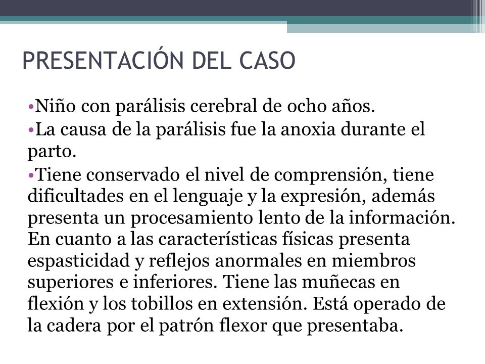 PRESENTACIÓN DEL CASO Niño con parálisis cerebral de ocho años.