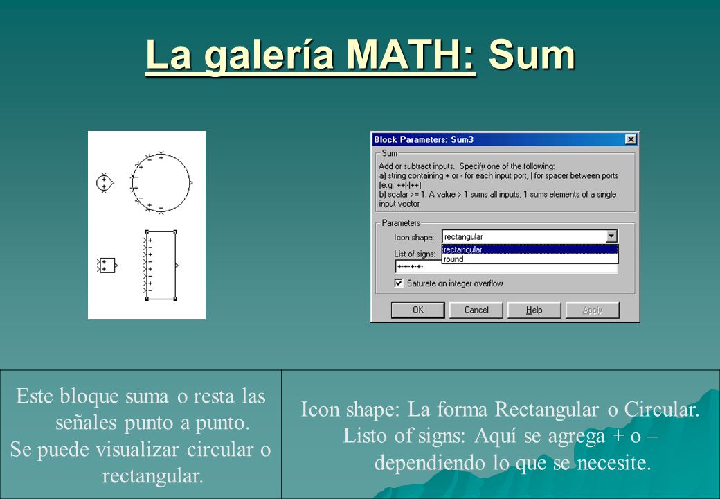 La galería MATH: Sum Este bloque suma o resta las señales punto a punto. Se puede visualizar circular o rectangular.