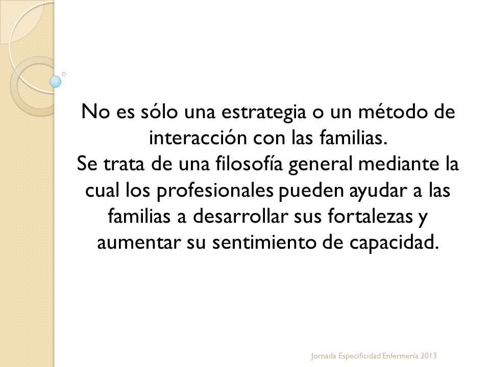 No es sólo una estrategia o un método de interacción con las familias.