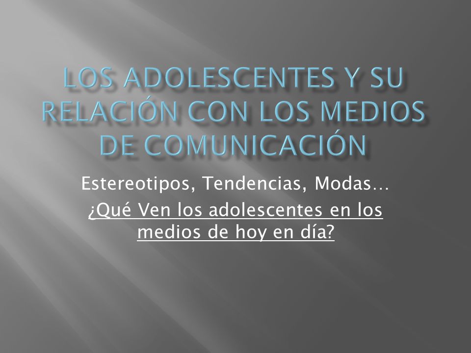 Los Adolescentes y su Relación con los medios de comunicación