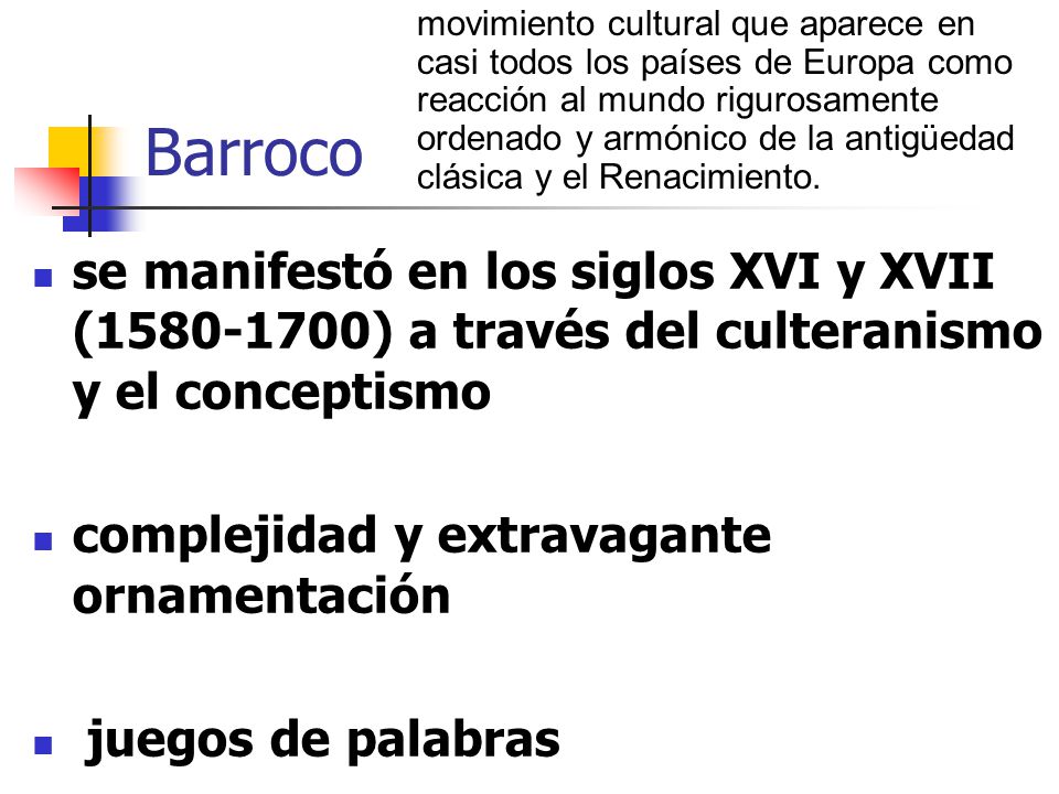 movimiento cultural que aparece en casi todos los países de Europa como reacción al mundo rigurosamente ordenado y armónico de la antigüedad clásica y el Renacimiento.