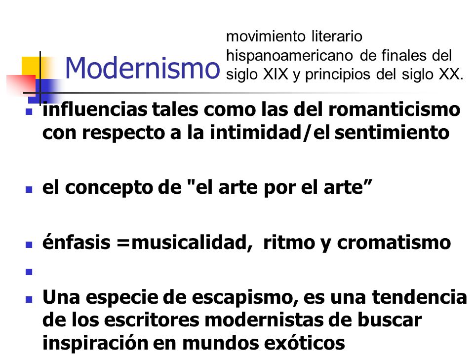 Modernismo movimiento literario hispanoamericano de finales del siglo XIX y principios del siglo XX.
