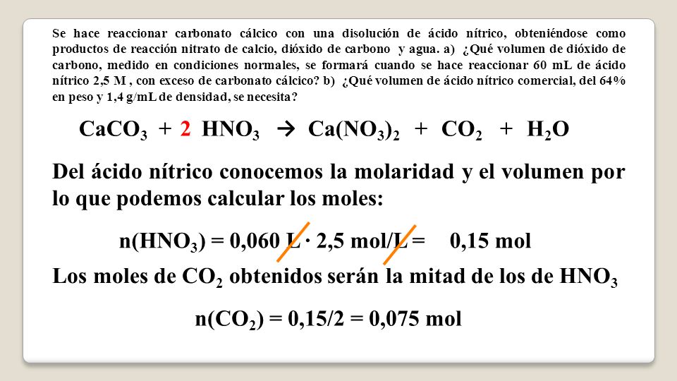 Los moles de CO2 obtenidos serán la mitad de los de HNO3