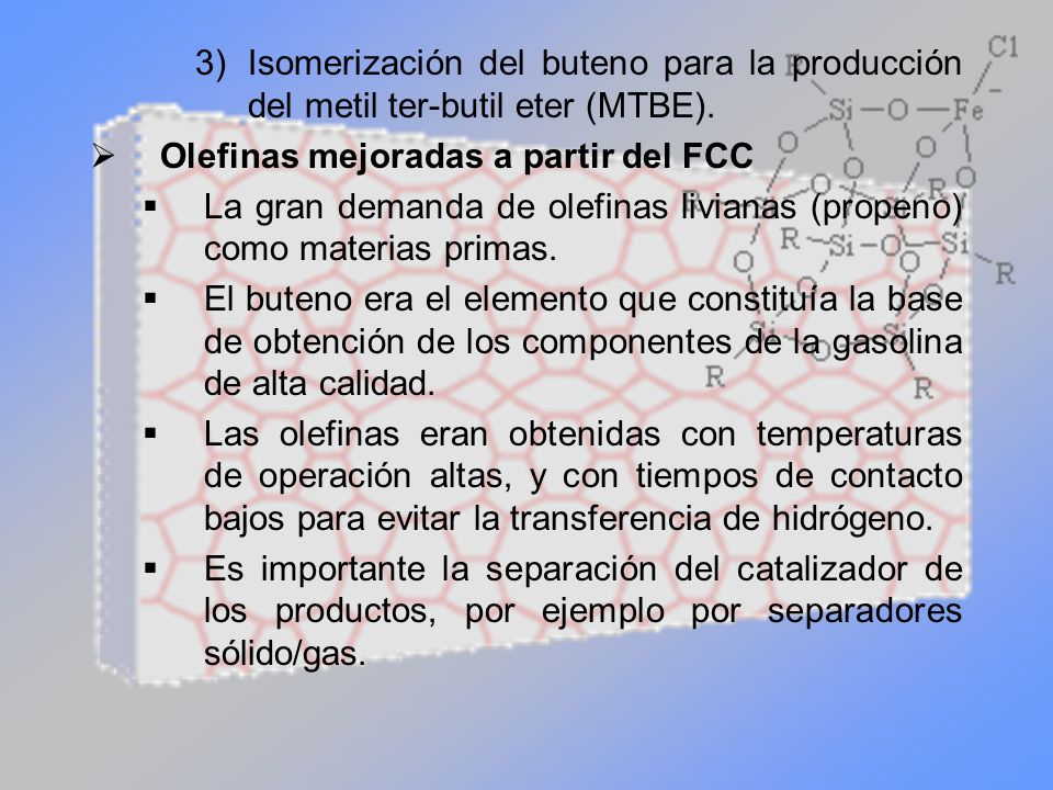 Isomerización del buteno para la producción del metil ter-butil eter (MTBE).