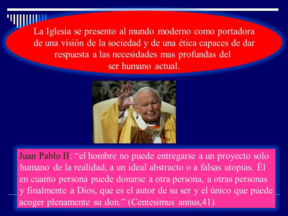 La Iglesia se presento al mundo moderno como portadora