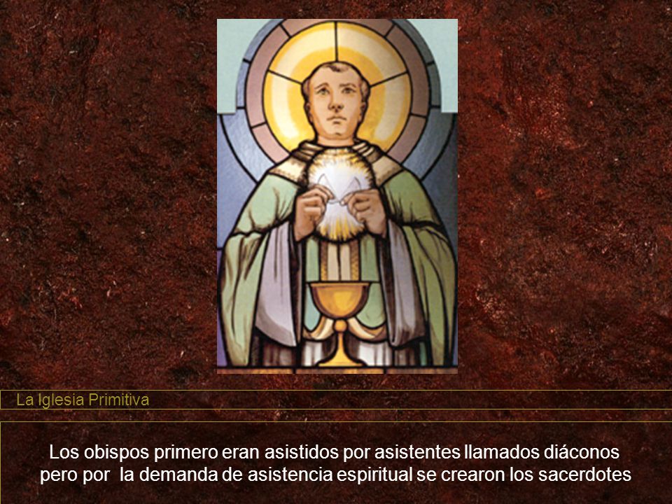 Los obispos primero eran asistidos por asistentes llamados diáconos