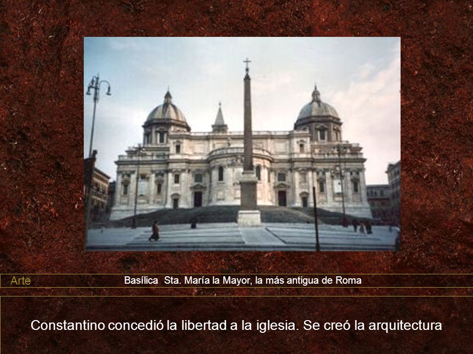 Constantino concedió la libertad a la iglesia. Se creó la arquitectura