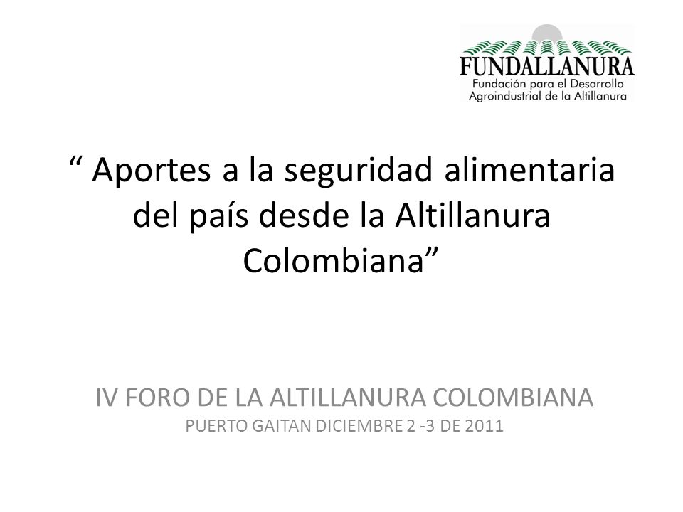 Aportes a la seguridad alimentaria del país desde la Altillanura Colombiana