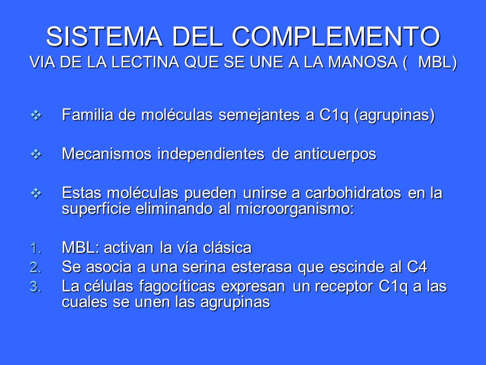 SISTEMA DEL COMPLEMENTO VIA DE LA LECTINA QUE SE UNE A LA MANOSA (
