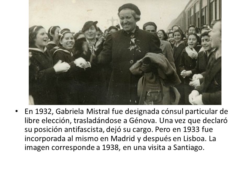 En 1932, Gabriela Mistral fue designada cónsul particular de libre elección, trasladándose a Génova.