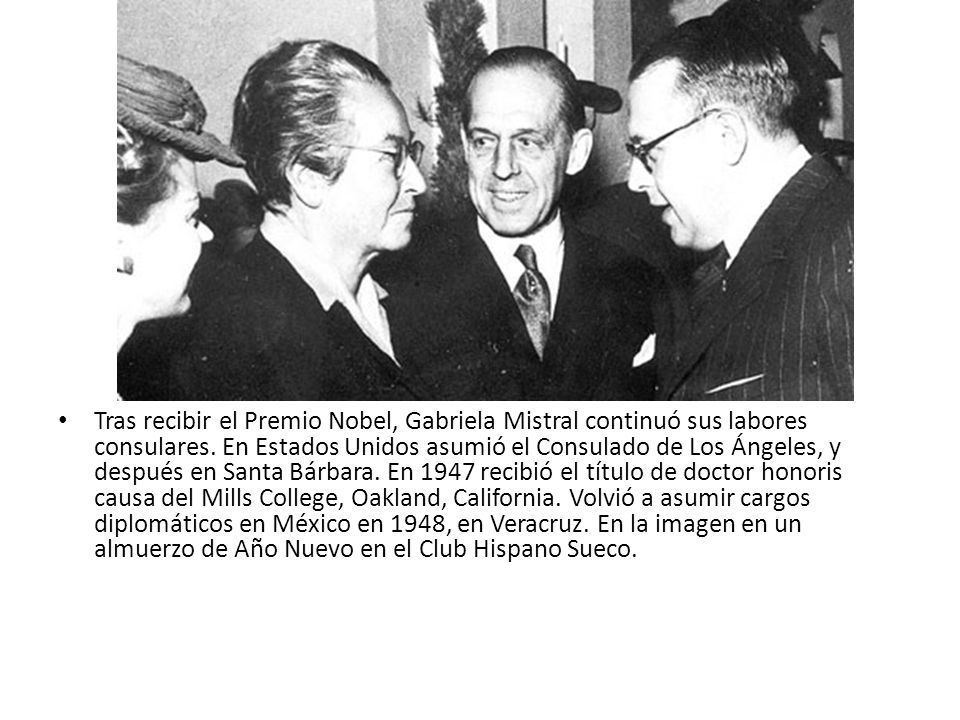 Tras recibir el Premio Nobel, Gabriela Mistral continuó sus labores consulares.