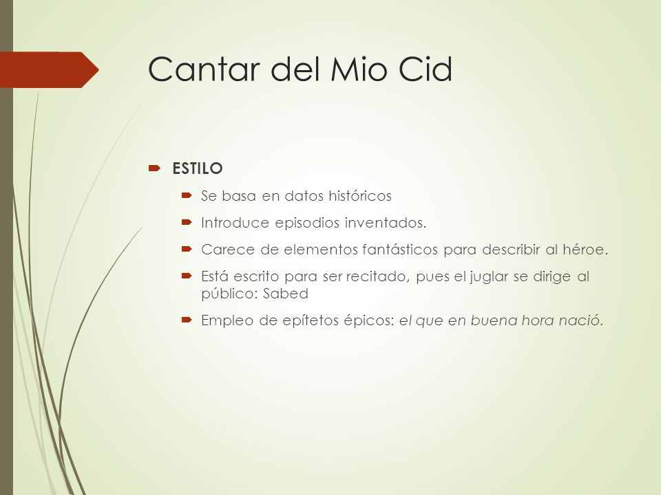 Cantar del Mio Cid ESTILO Se basa en datos históricos