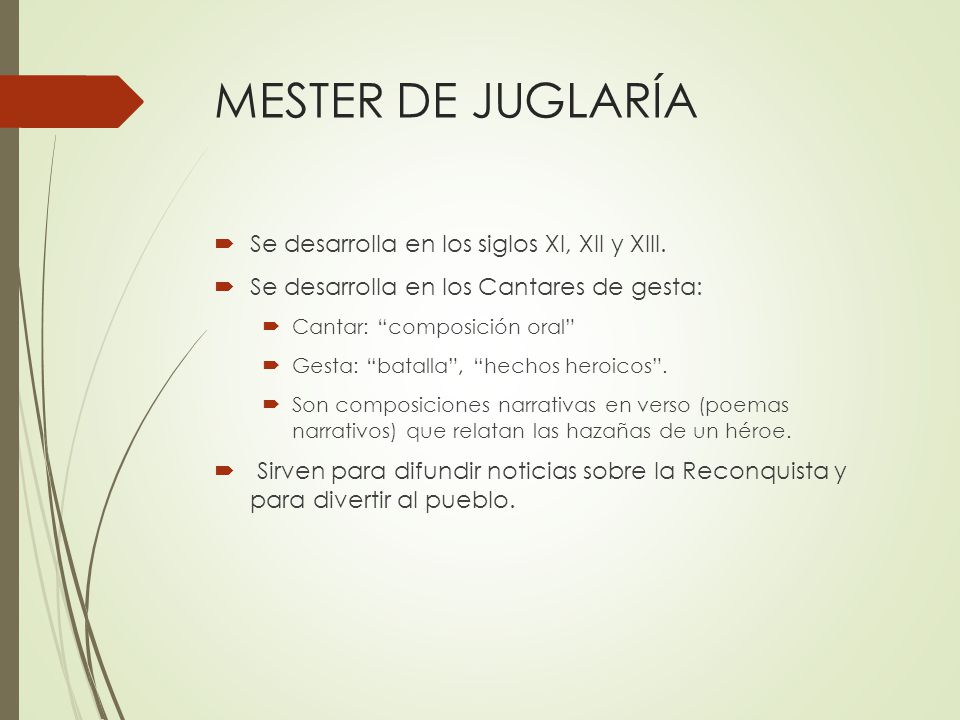 MESTER DE JUGLARÍA Se desarrolla en los siglos XI, XII y XIII.