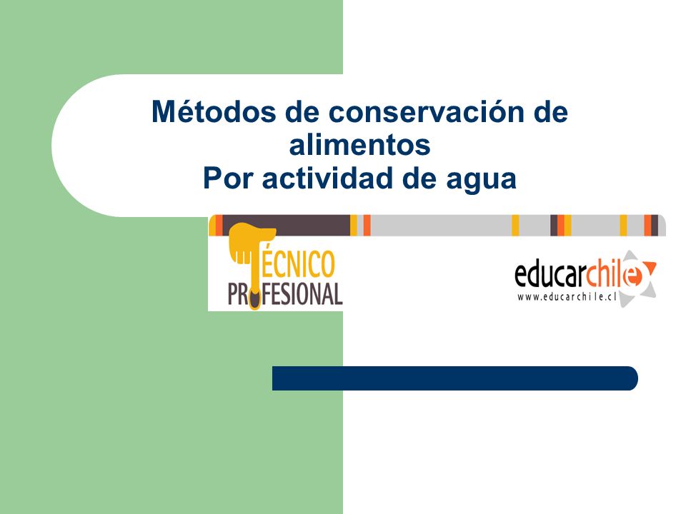Métodos de conservación de alimentos Por actividad de agua