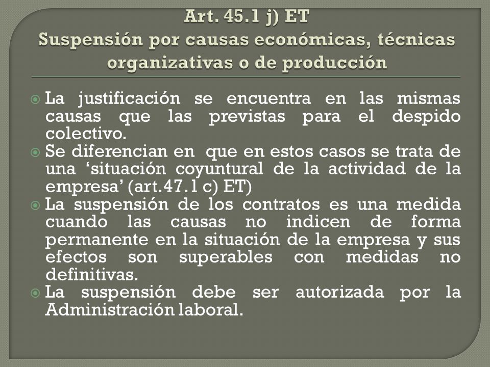 Art j) ET Suspensión por causas económicas, técnicas organizativas o de producción